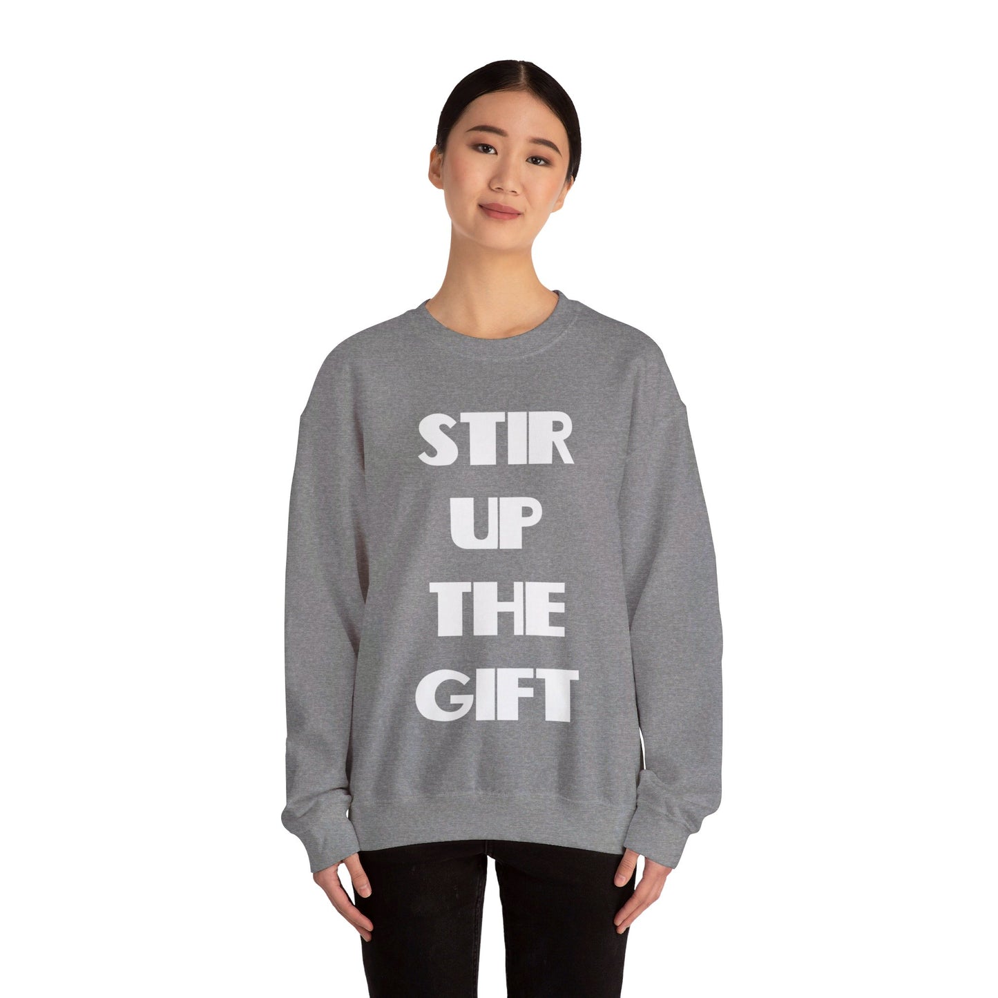 Stir Up The Gift Christian Sweatshirt