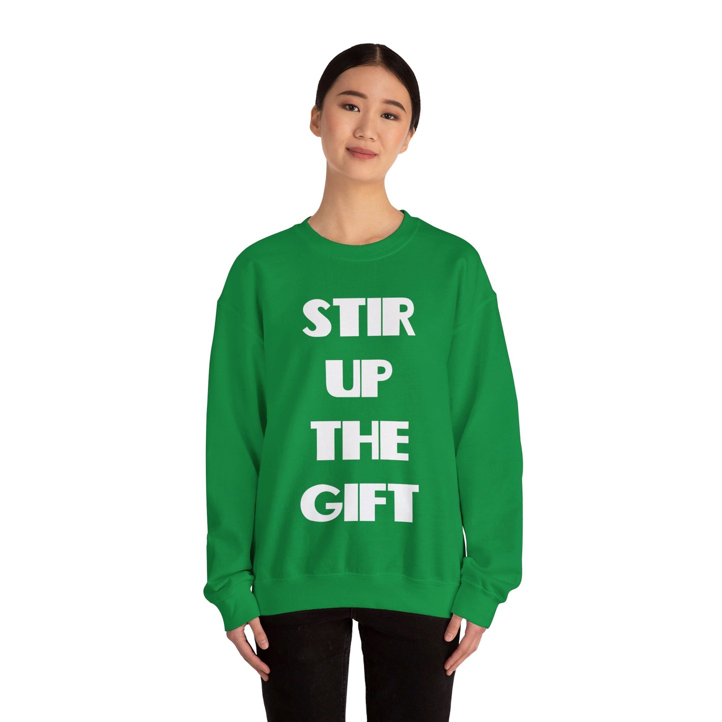 Stir Up The Gift Christian Sweatshirt
