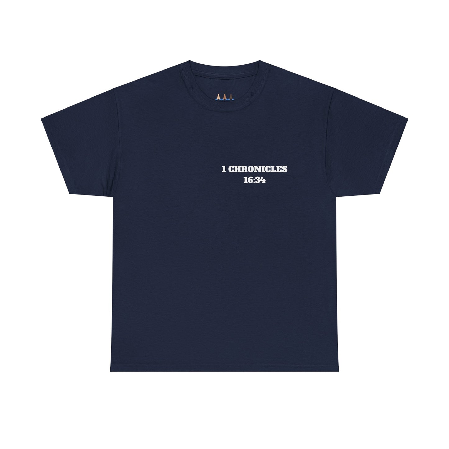 1 Chronicles 16:34 Christian T-Shirt, Christian Gifts, Christian Back To School Gifts, Trendy Christian Apparel
