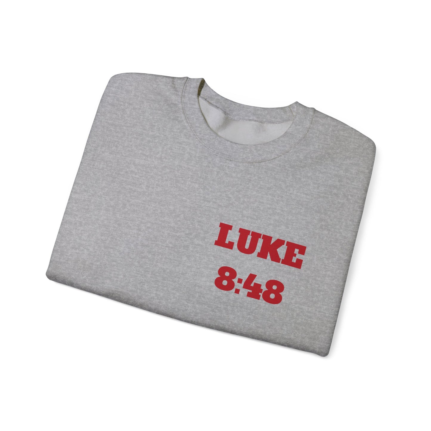Luke 8:48 Christian Sweatshirt, Christian Tee Shirts, Faith T-Shirts, Bible Verse T-Shirts, Christian Tees With Scripture