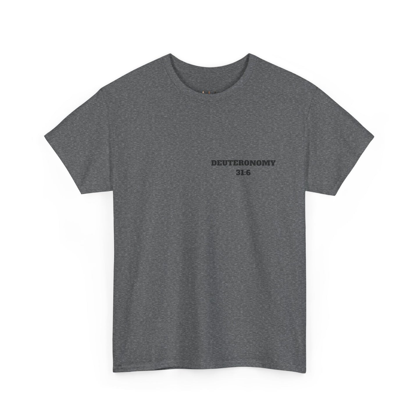 Dueteronomy 31:6 Christian T-Shirt, Christian Gifts, Christian Back To School Gifts, Trendy Christian Apparel