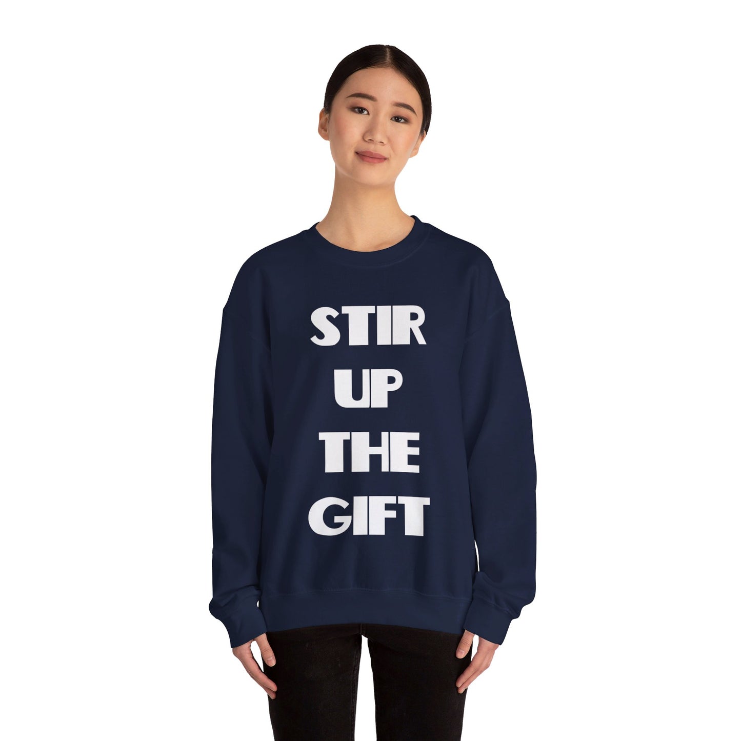 Stir Up The Gift Christian Sweatshirt