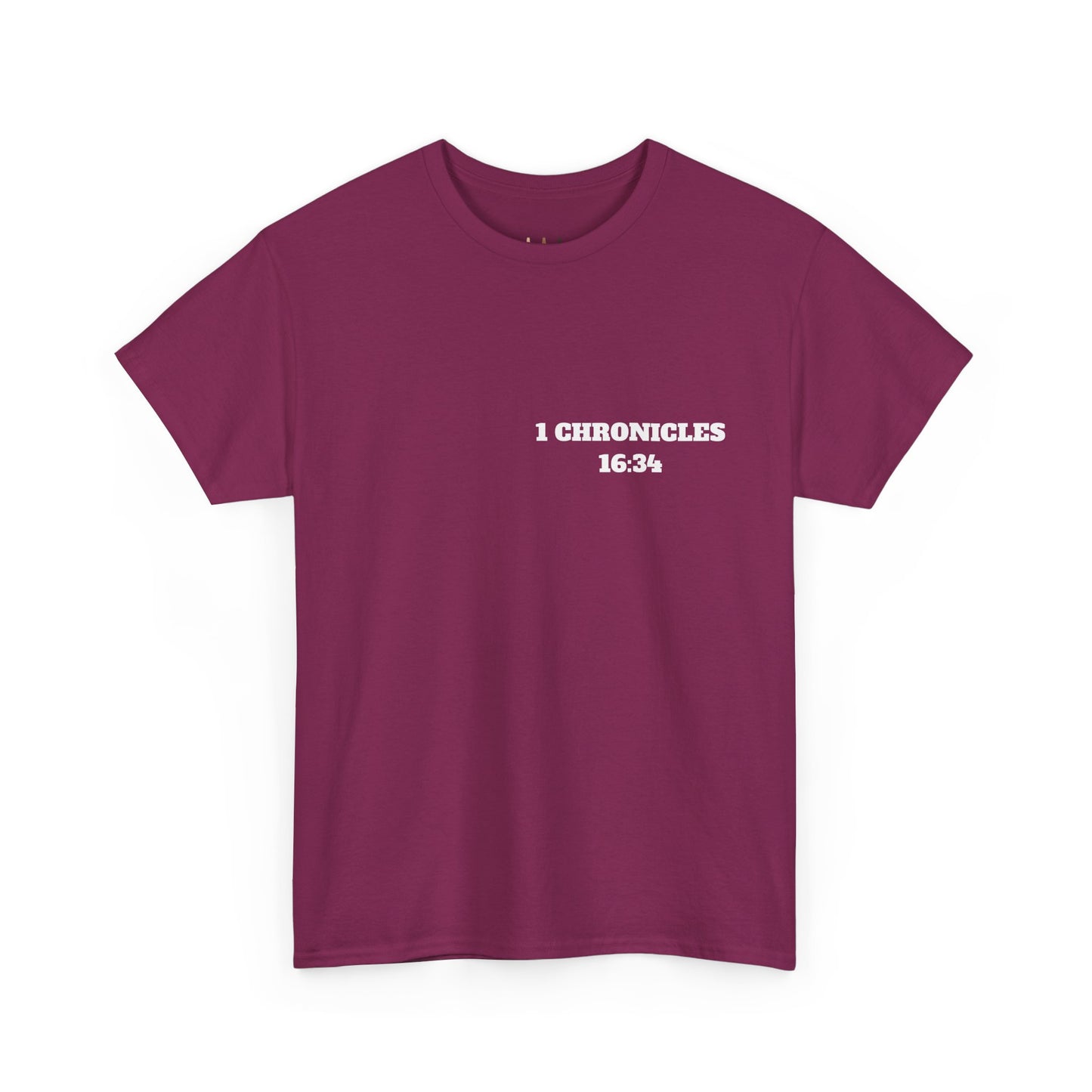 1 Chronicles 16:34 Christian T-Shirt, Christian Gifts, Christian Back To School Gifts, Trendy Christian Apparel