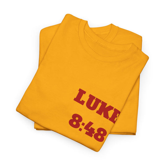Copy of Luke 8:48 Christian T-Shirt, Christian Gifts, Christian Back To School Clothes, Church Outfits