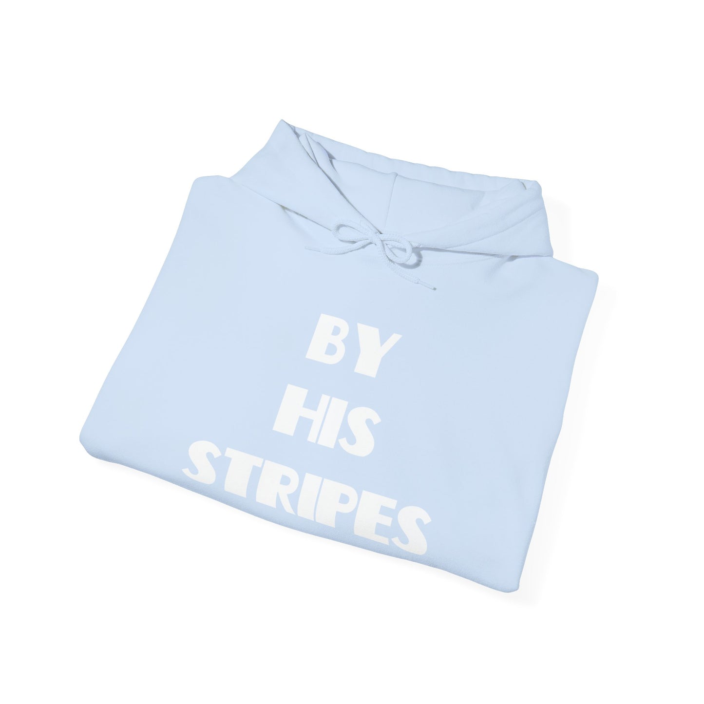 By His Stripes Hoodie — Christian Faith Graphic Pullover, Christian Gifts, Trendy Christian Apparel, Christian Clothing