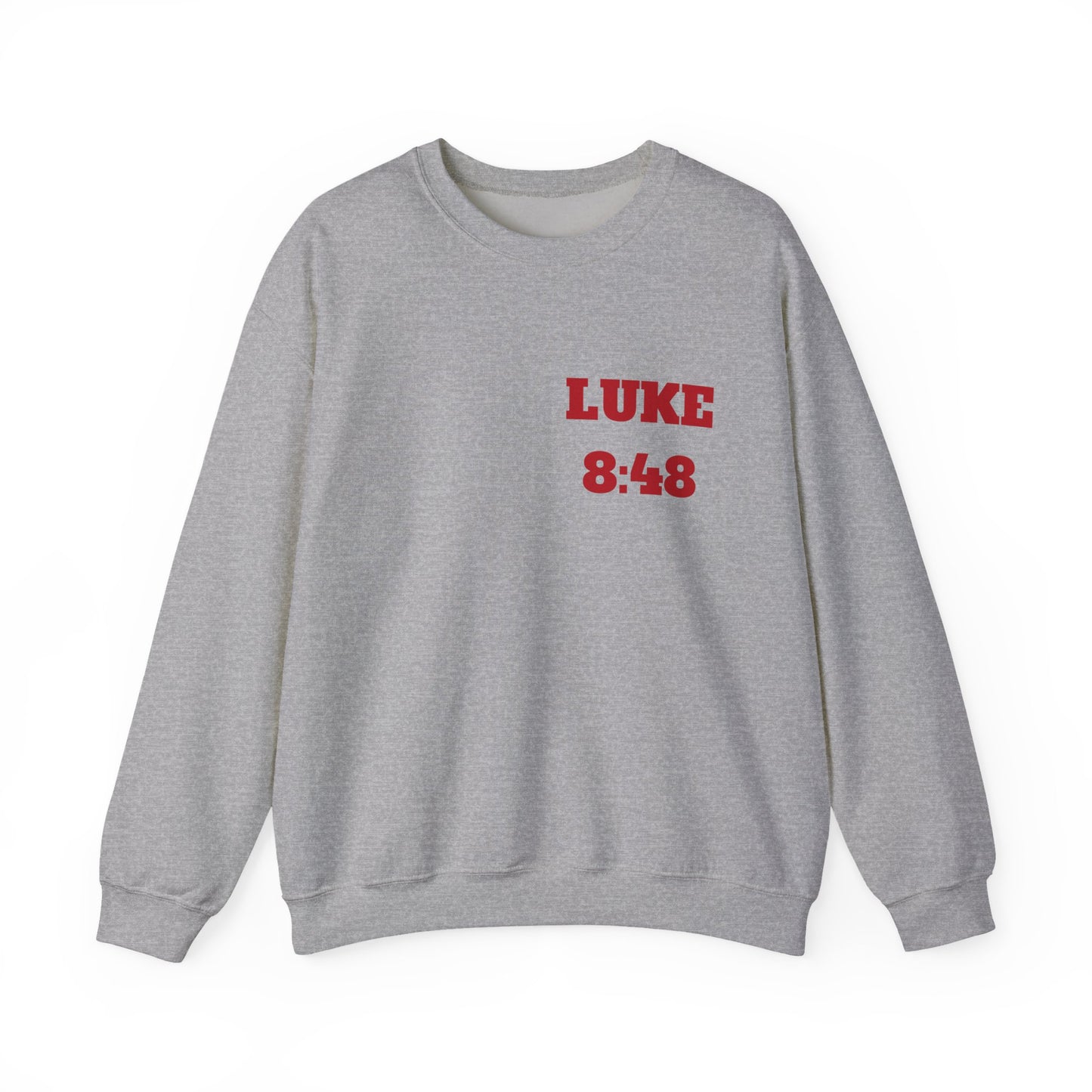 Luke 8:48 Christian Sweatshirt, Christian Tee Shirts, Faith T-Shirts, Bible Verse T-Shirts, Christian Tees With Scripture