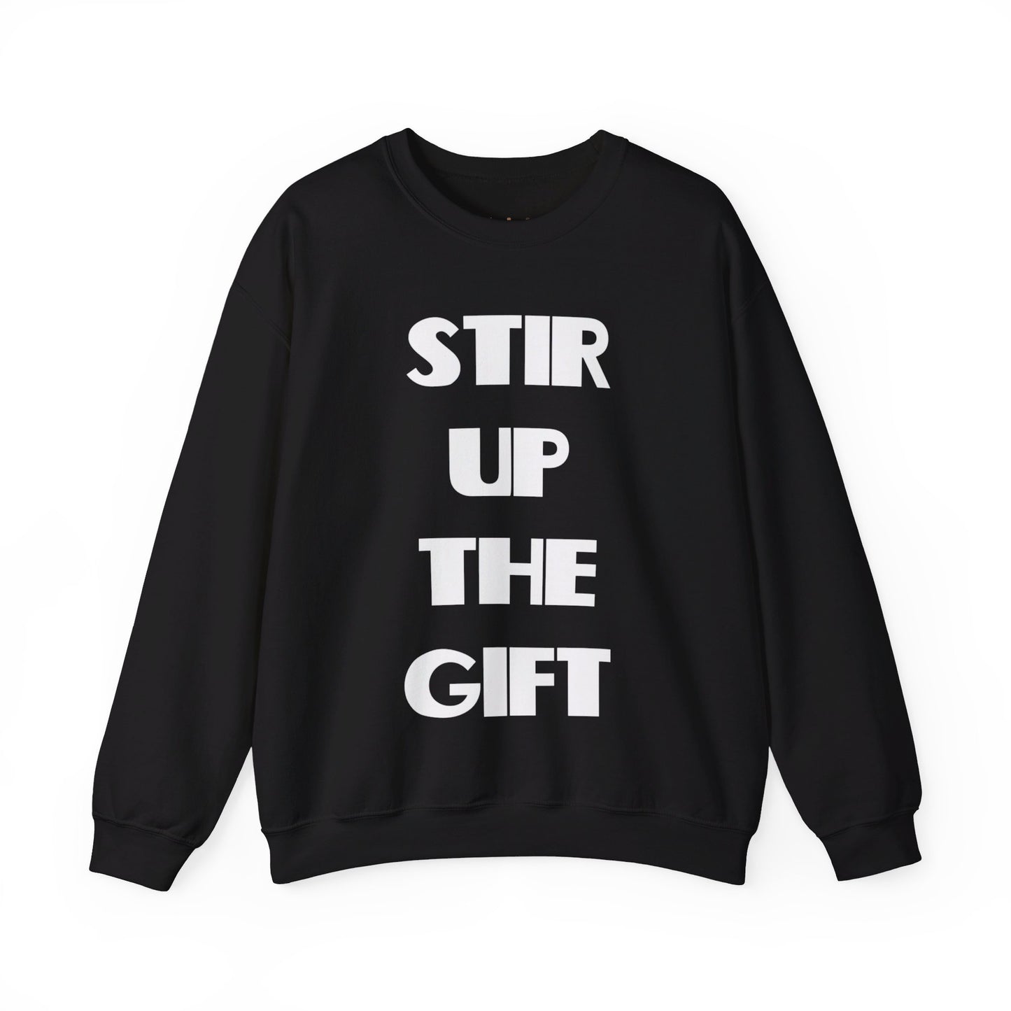 Stir Up The Gift Christian Sweatshirt