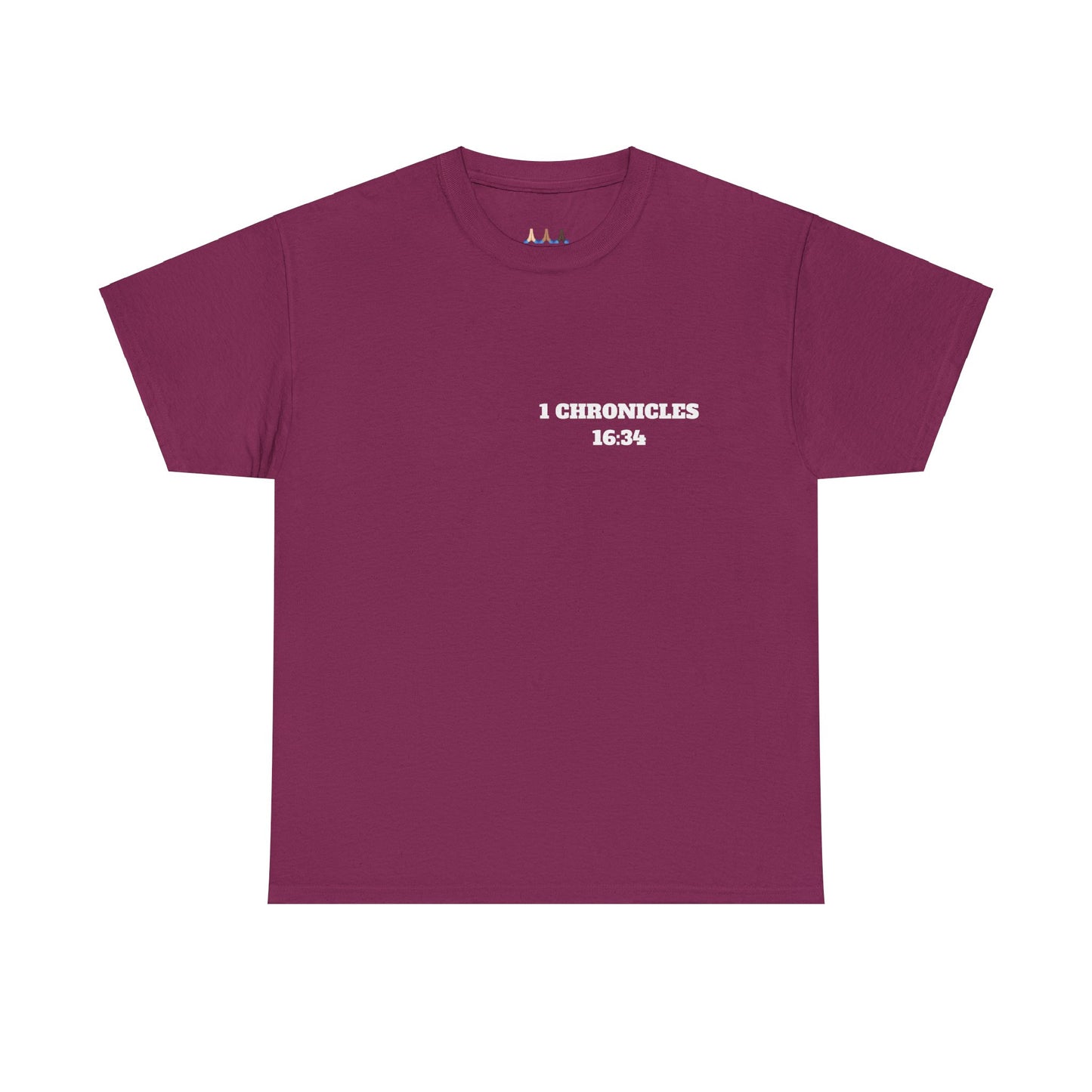 1 Chronicles 16:34 Christian T-Shirt, Christian Gifts, Christian Back To School Gifts, Trendy Christian Apparel