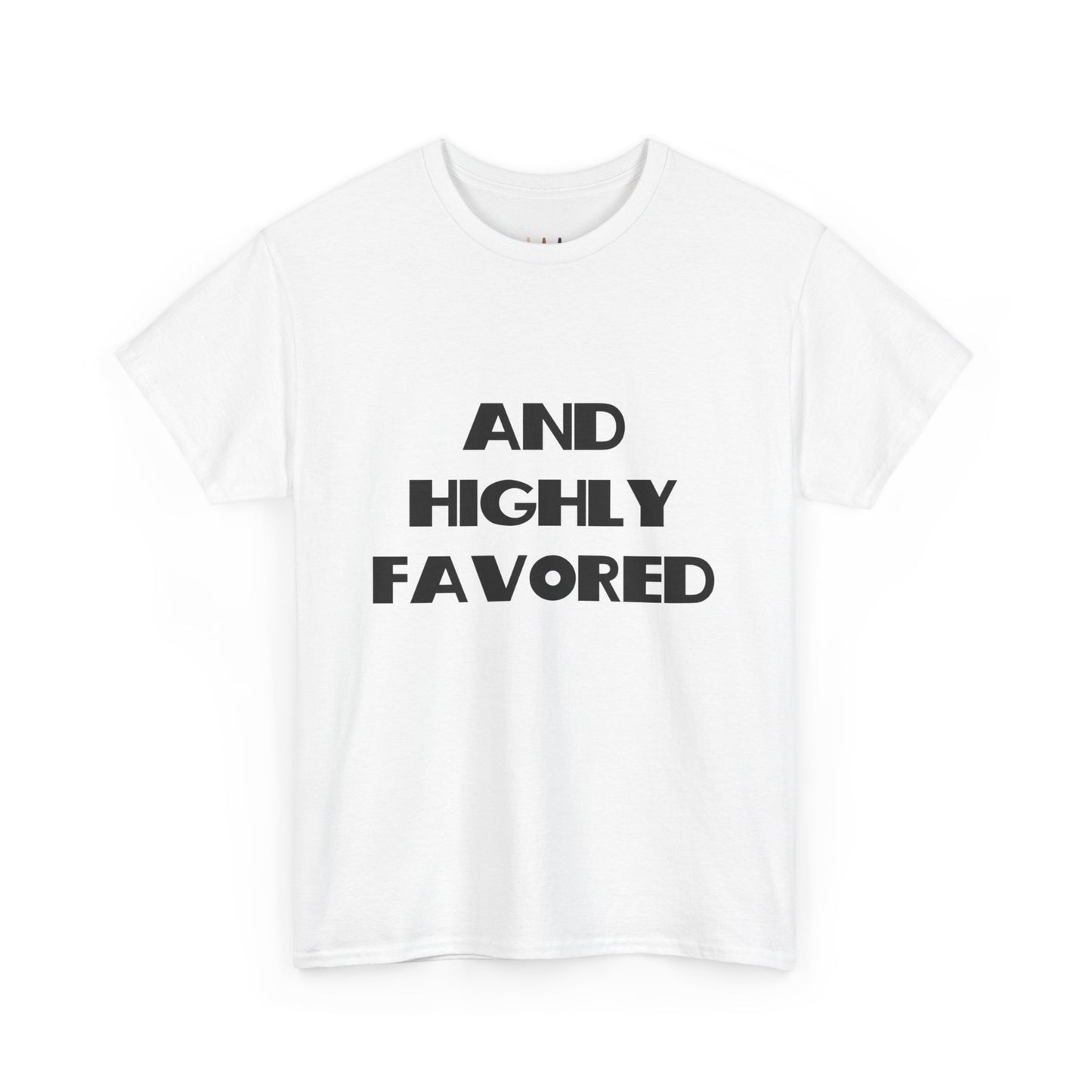 And Highly Favored Christian Tee Shirt, Christian Gifts, Trendy Christian Apparel, Christian Christmas Gifts