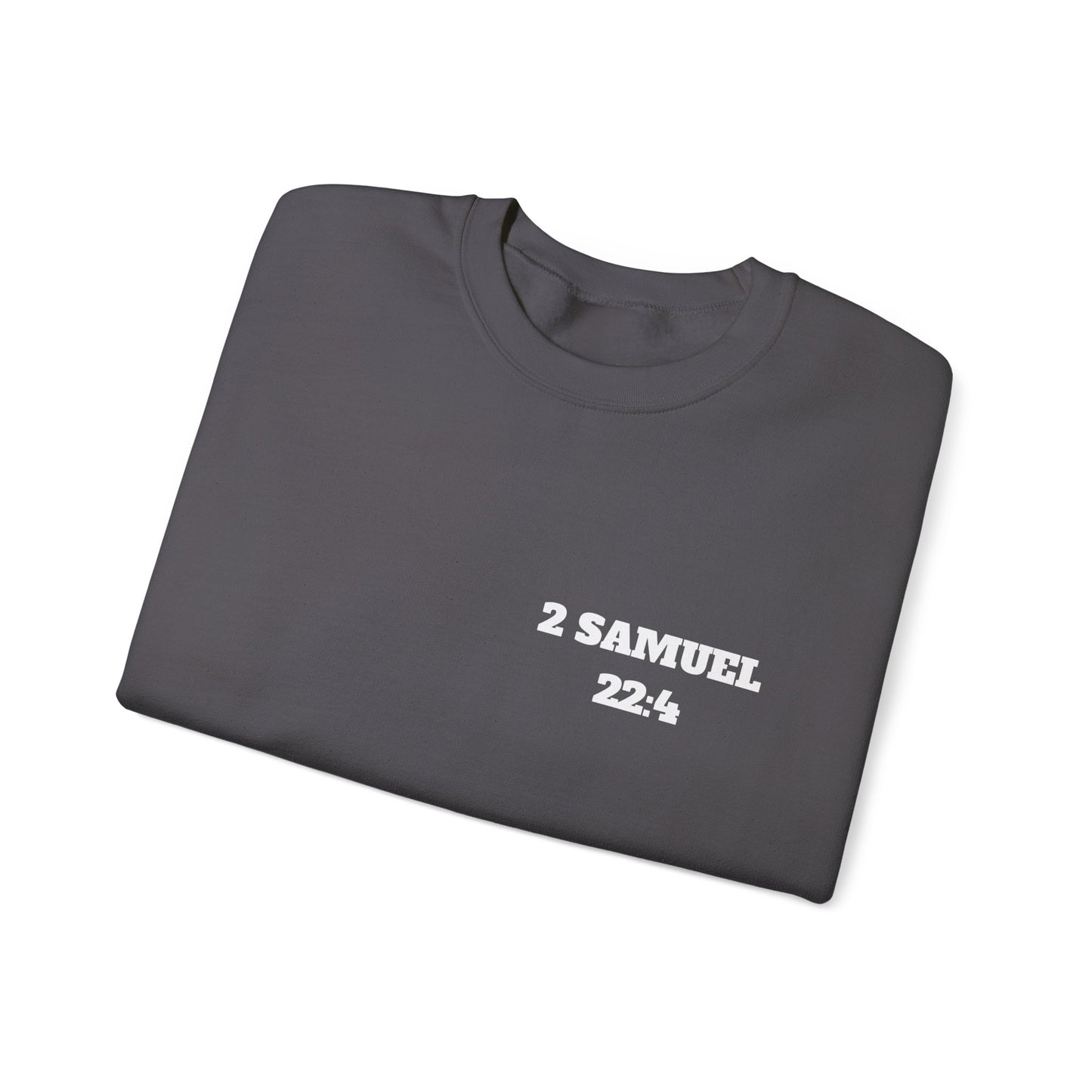 2 Samuel 22:4 Christian Sweatshirt, Christian Gifts, Christian Back To School Gifts, Trendy Christian Apparel