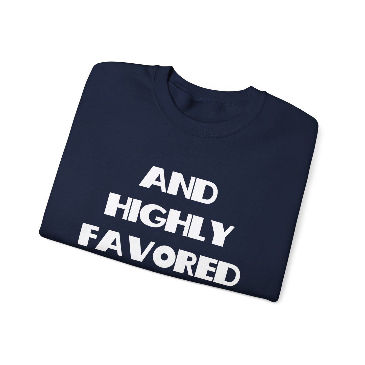 And Highly Favored Christian Sweatshirt, Christian Gifts, Trendy Christian Apparel, Christian Christmas Gifts