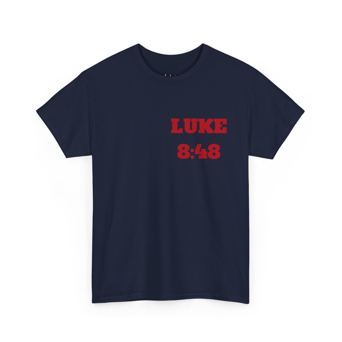 Copy of Luke 8:48 Christian T-Shirt, Christian Gifts, Christian Back To School Clothes, Church Outfits