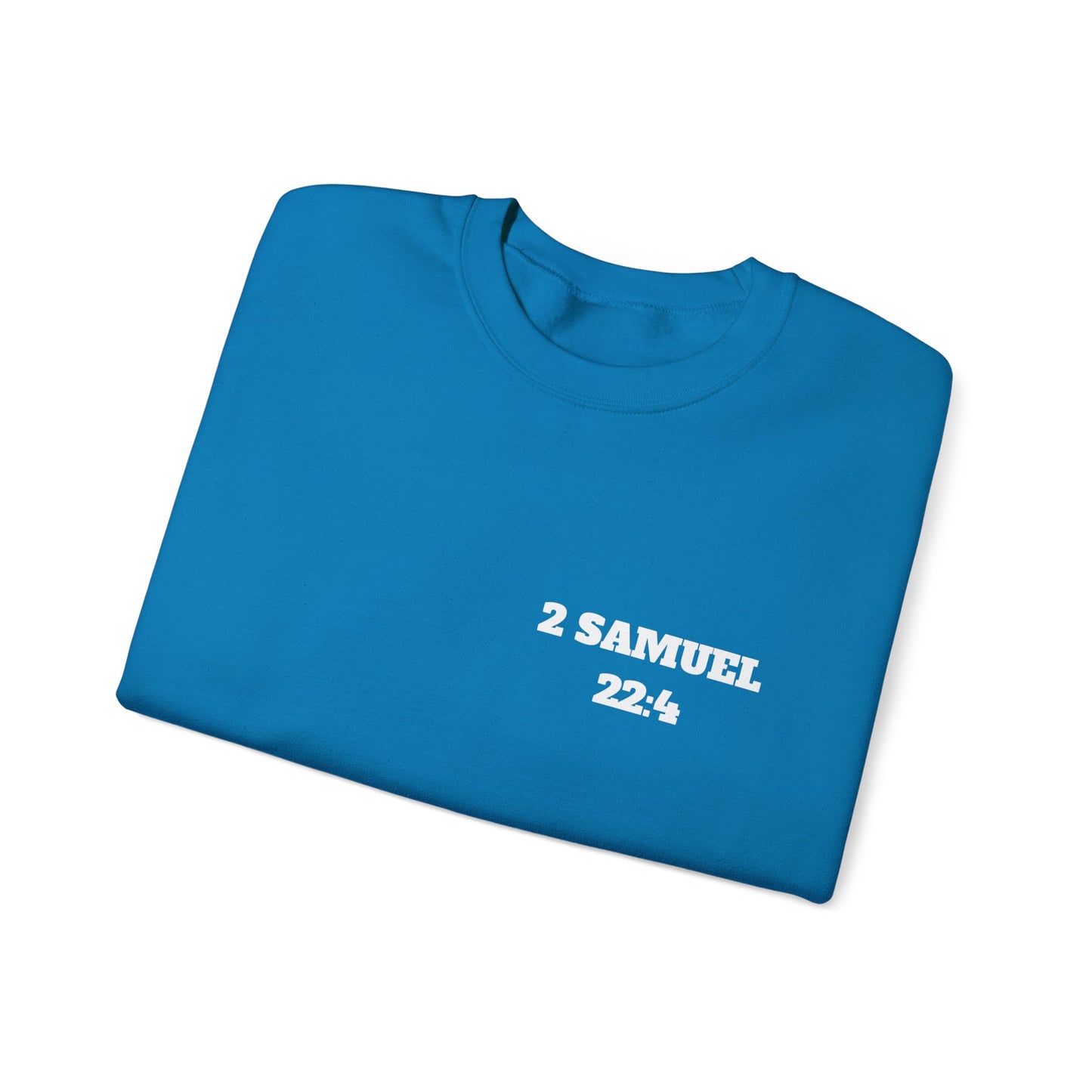 2 Samuel 22:4 Christian Sweatshirt, Christian Gifts, Christian Back To School Gifts, Trendy Christian Apparel