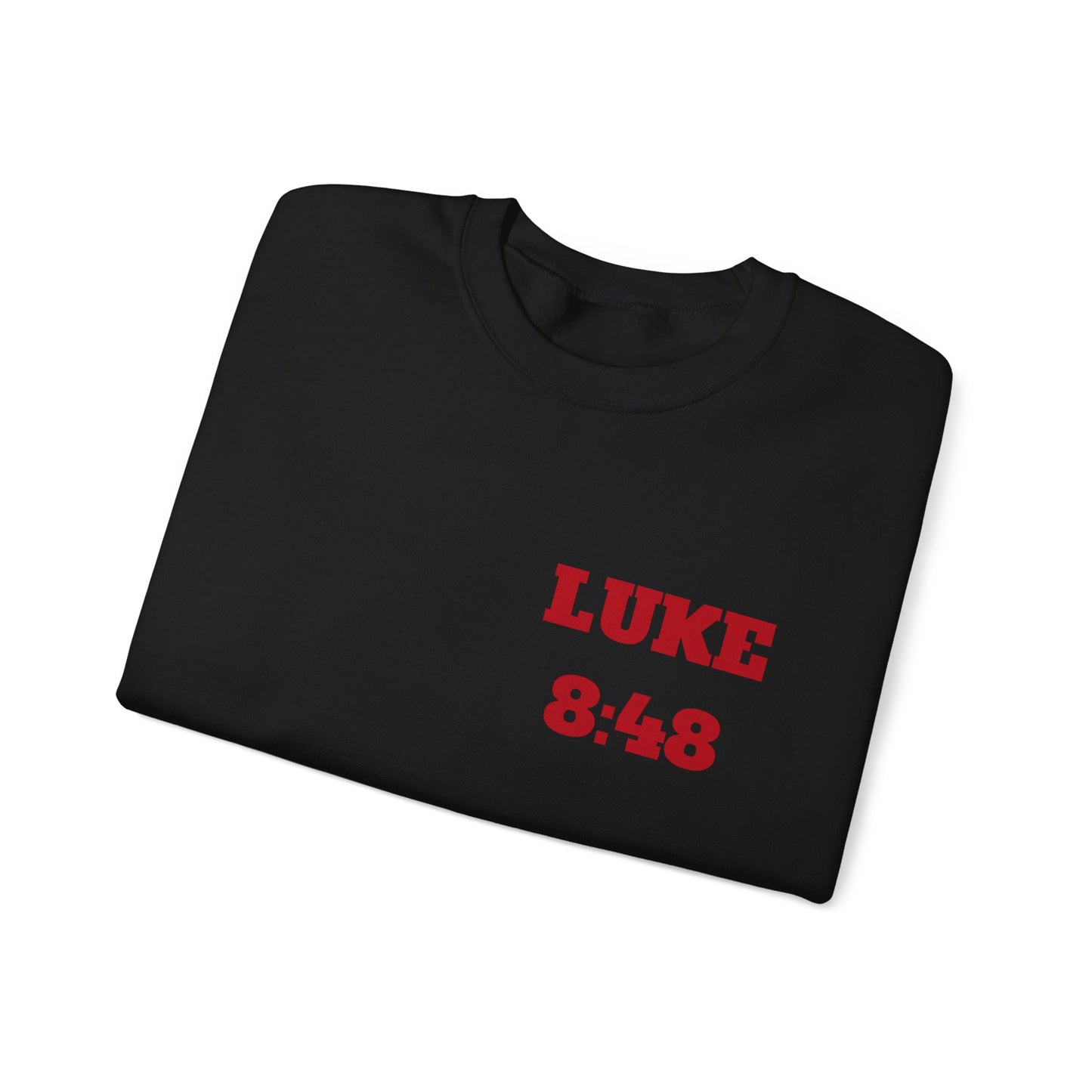 Luke 8:48 Christian Sweatshirt, Christian Tee Shirts, Faith T-Shirts, Bible Verse T-Shirts, Christian Tees With Scripture