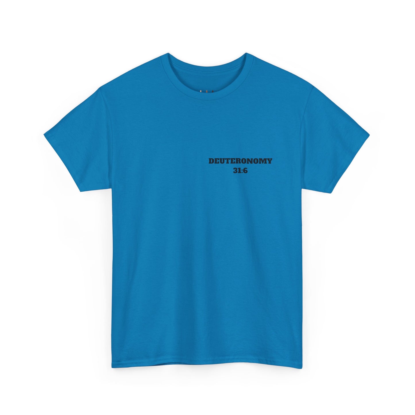 Dueteronomy 31:6 Christian T-Shirt, Christian Gifts, Christian Back To School Gifts, Trendy Christian Apparel