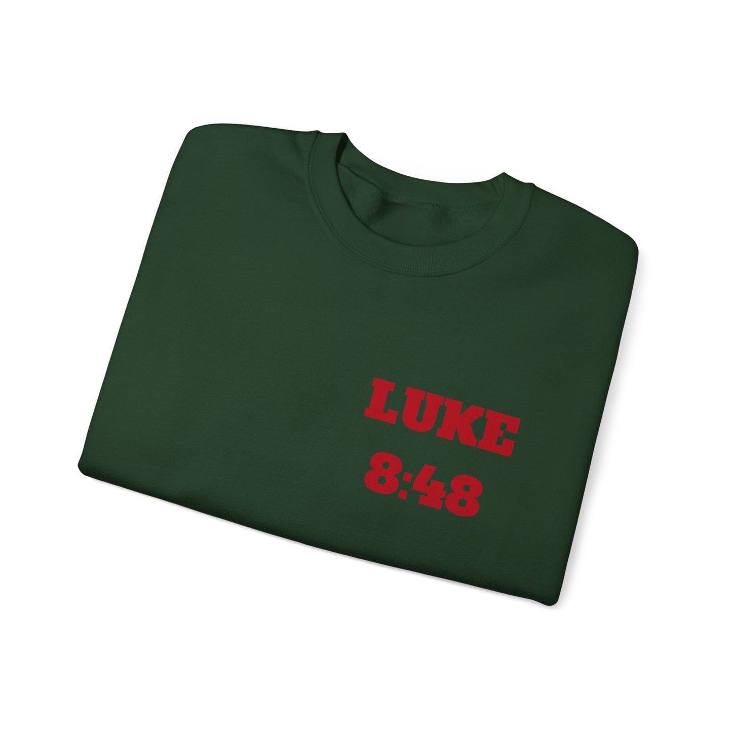Luke 8:48 Christian Sweatshirt, Christian Tee Shirts, Faith T-Shirts, Bible Verse T-Shirts, Christian Tees With Scripture