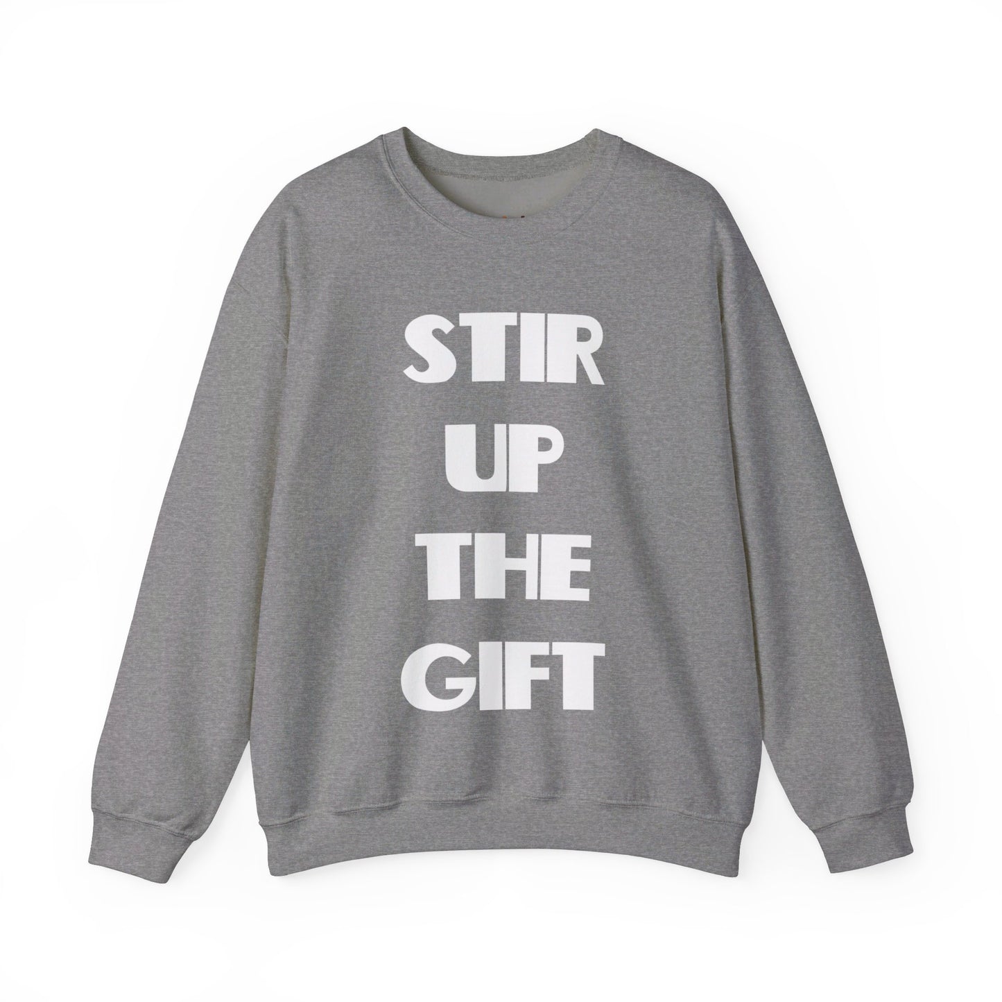 Stir Up The Gift Christian Sweatshirt