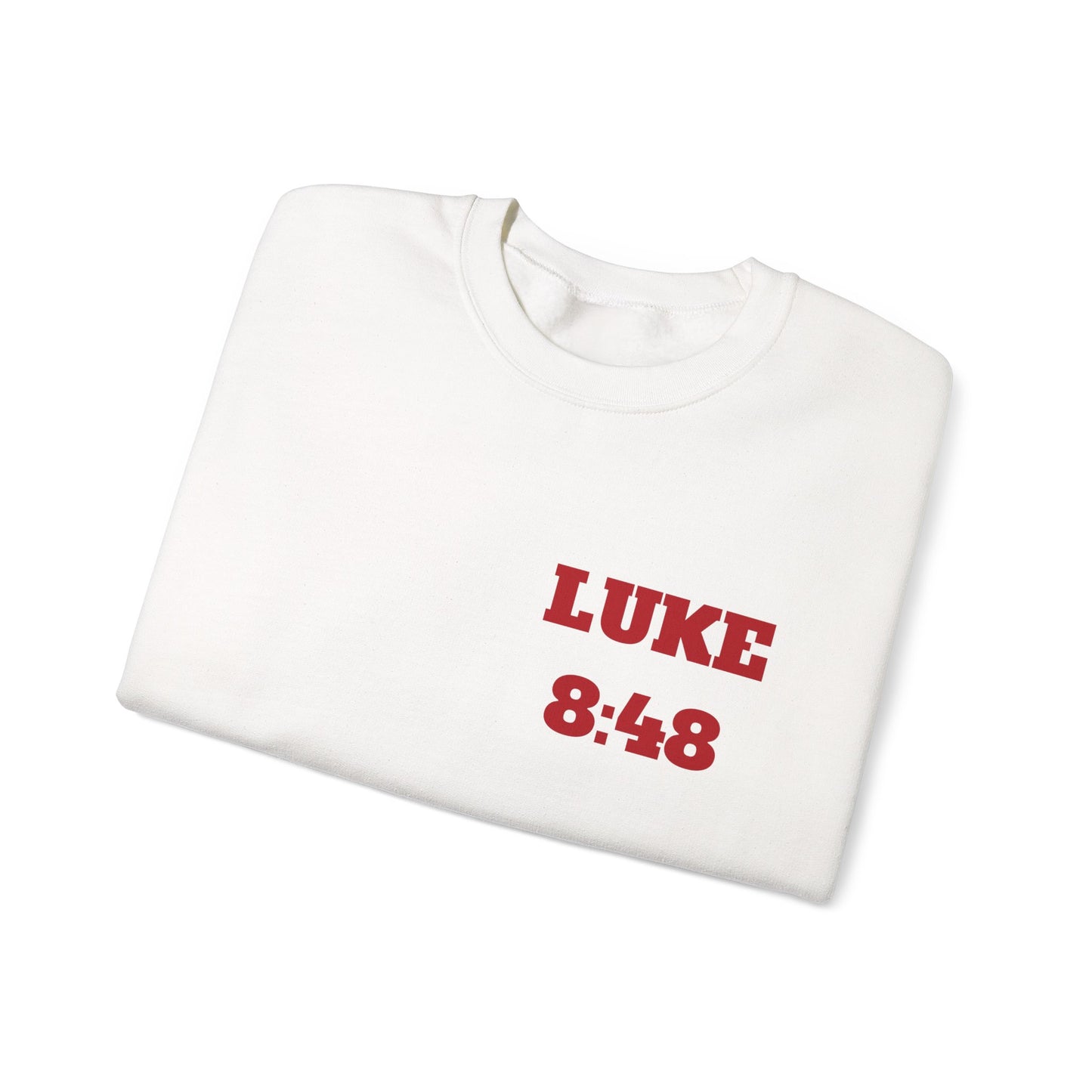 Luke 8:48 Christian Sweatshirt, Christian Tee Shirts, Faith T-Shirts, Bible Verse T-Shirts, Christian Tees With Scripture