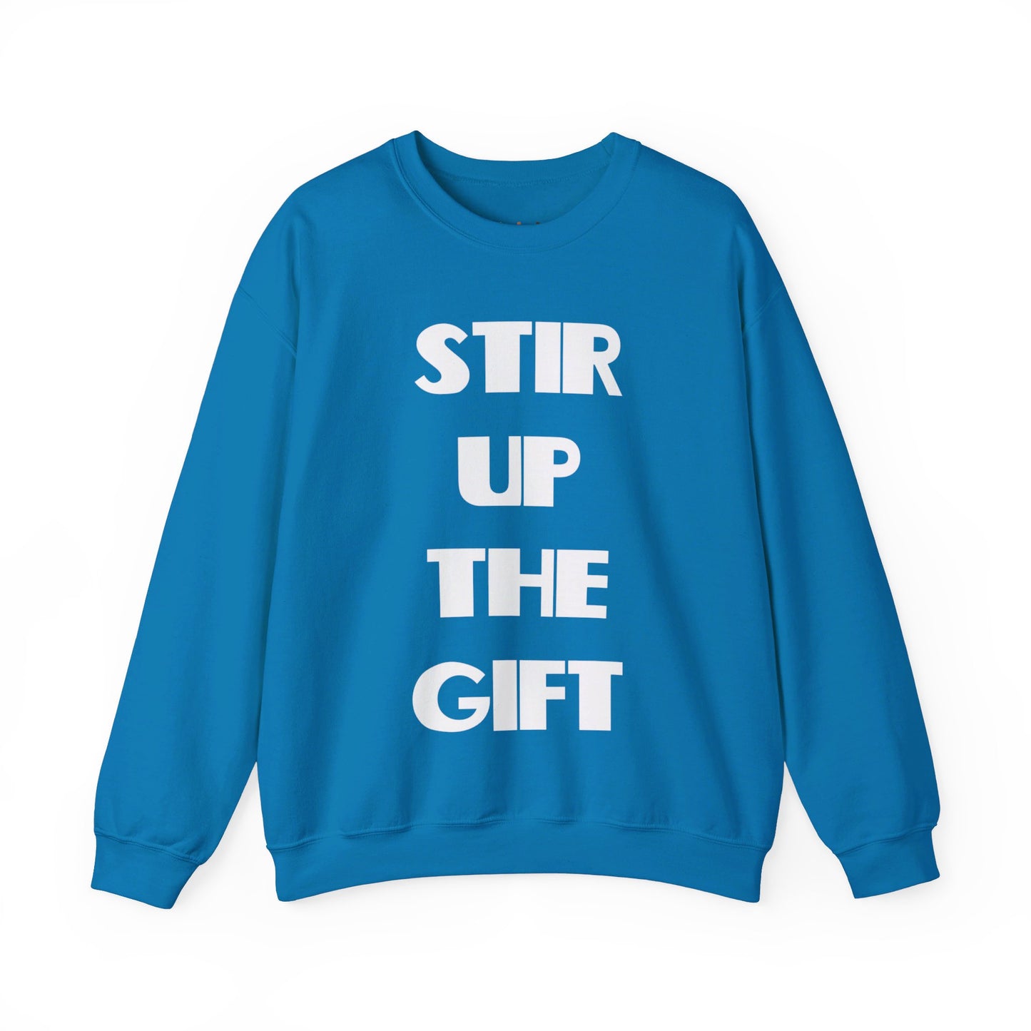 Stir Up The Gift Christian Sweatshirt