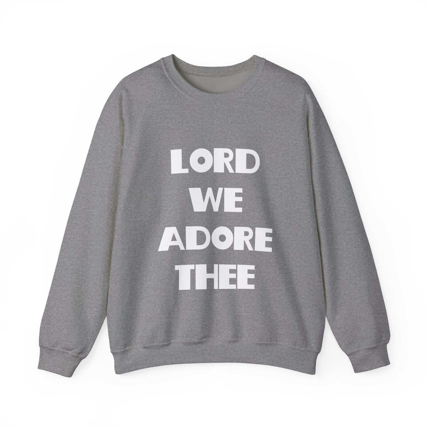 Lord We Adore Thee Sweatshirt Inspired by Sister Act 2