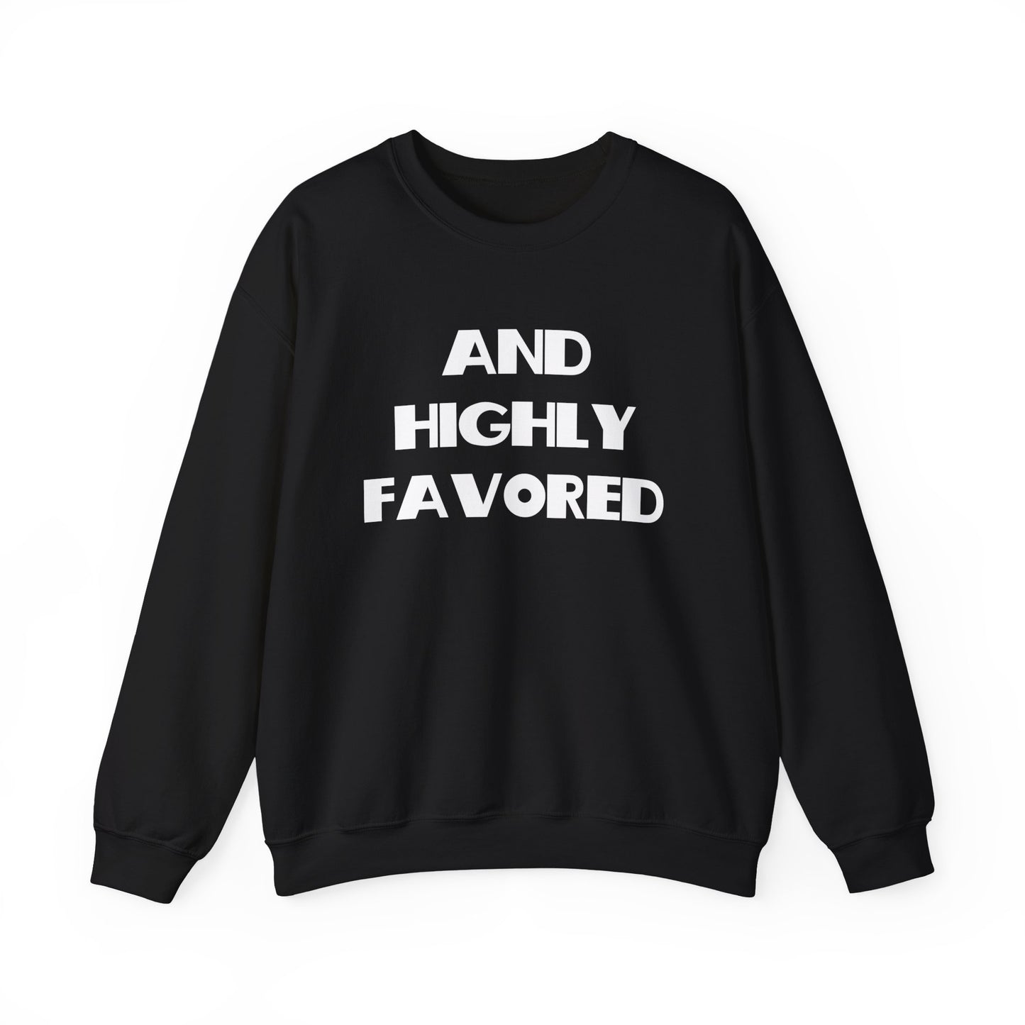 And Highly Favored Christian Sweatshirt, Christian Gifts, Trendy Christian Apparel, Christian Christmas Gifts