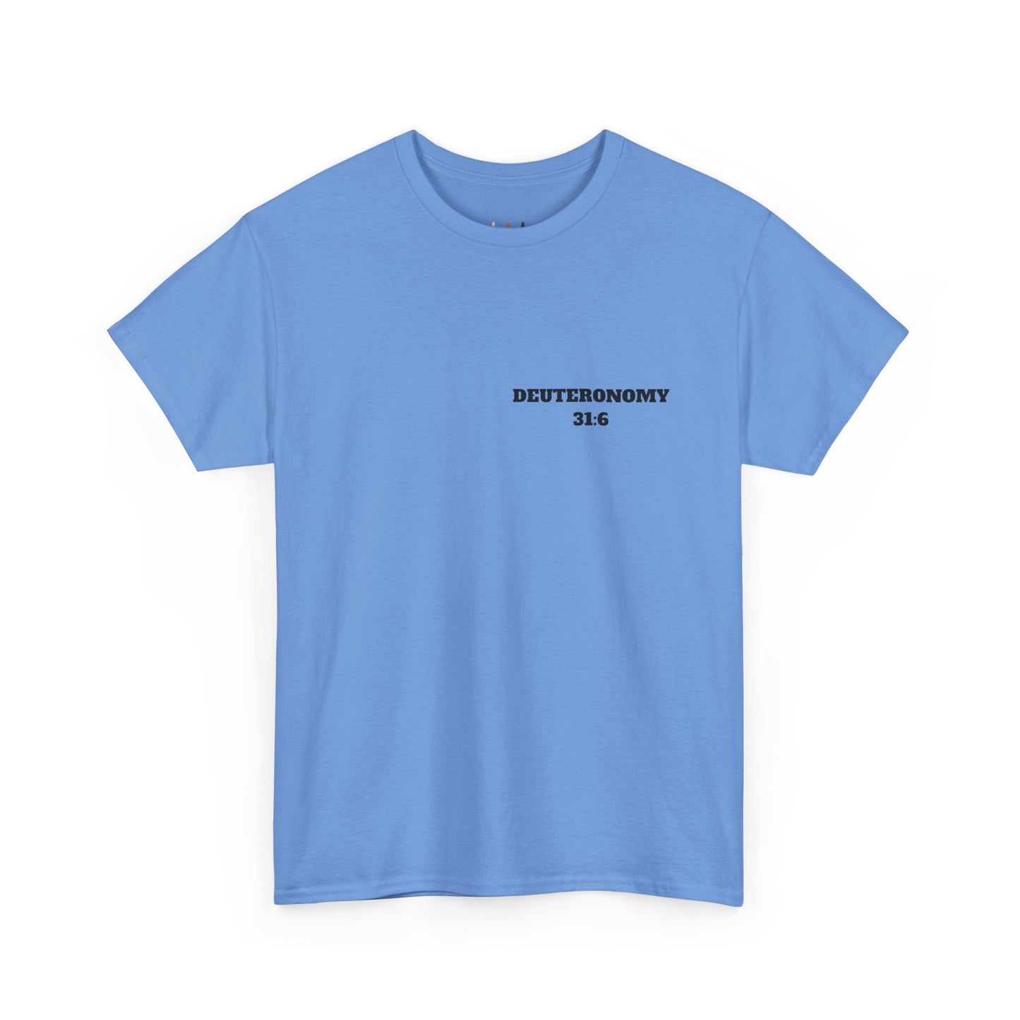 Dueteronomy 31:6 Christian T-Shirt, Christian Gifts, Christian Back To School Gifts, Trendy Christian Apparel