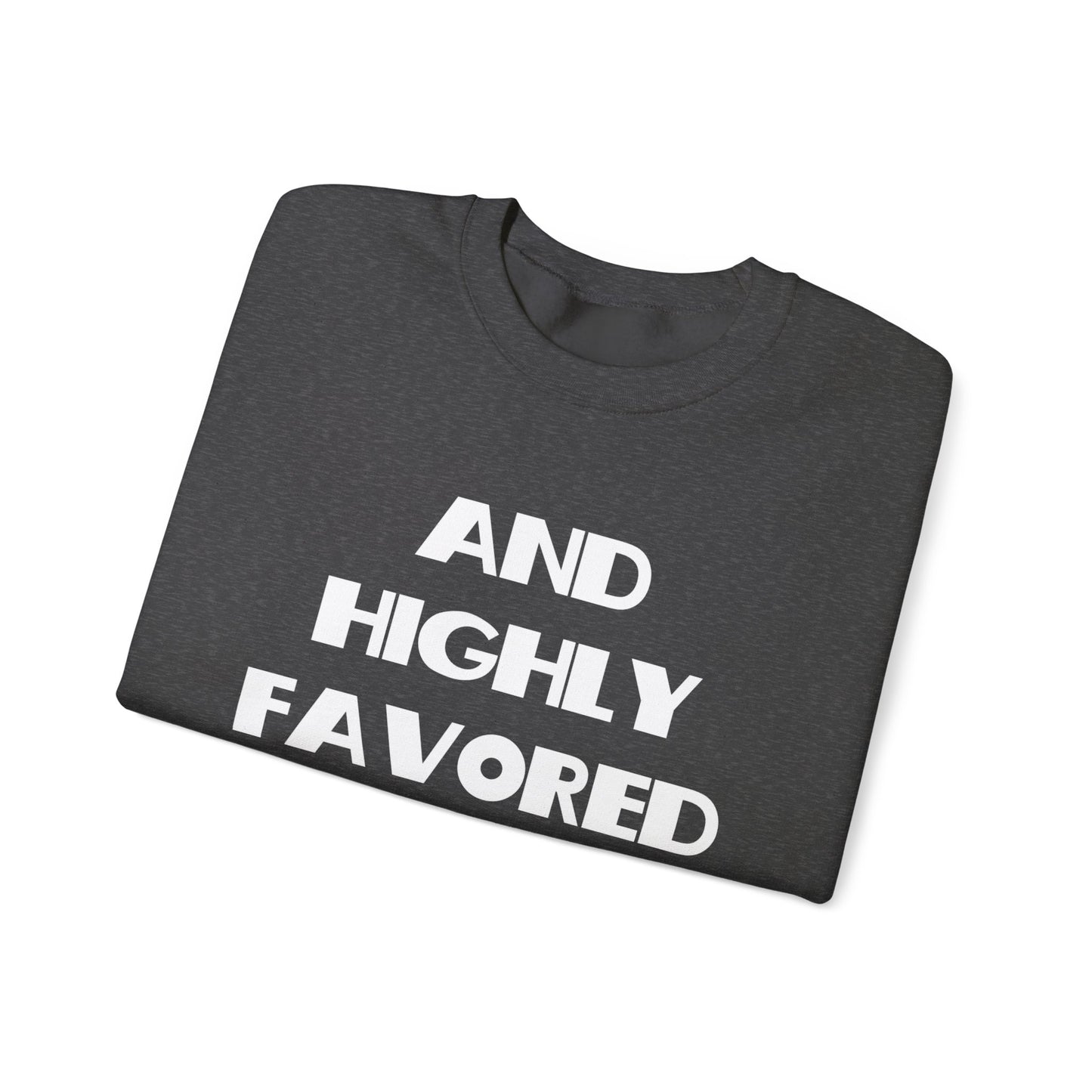 And Highly Favored Christian Sweatshirt, Christian Gifts, Trendy Christian Apparel, Christian Christmas Gifts