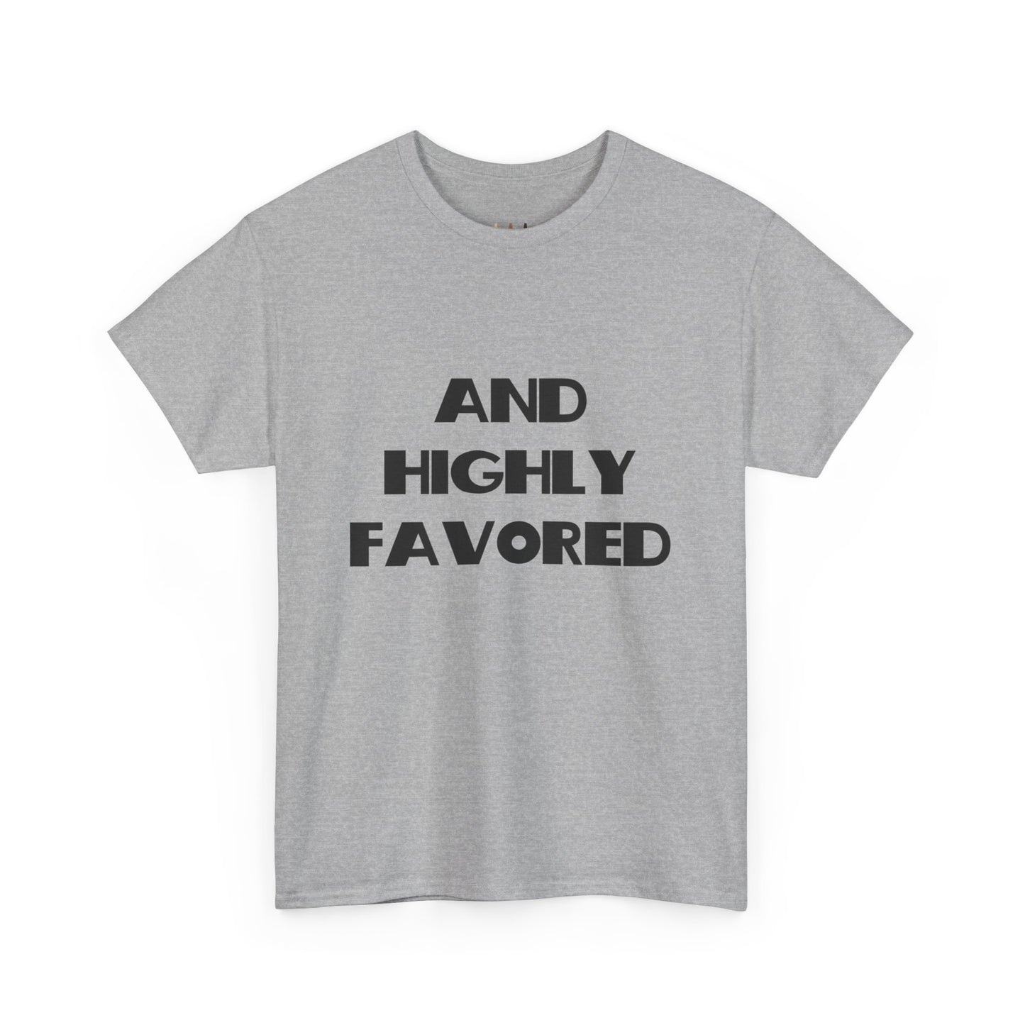 And Highly Favored Christian Tee Shirt, Christian Gifts, Trendy Christian Apparel, Christian Christmas Gifts