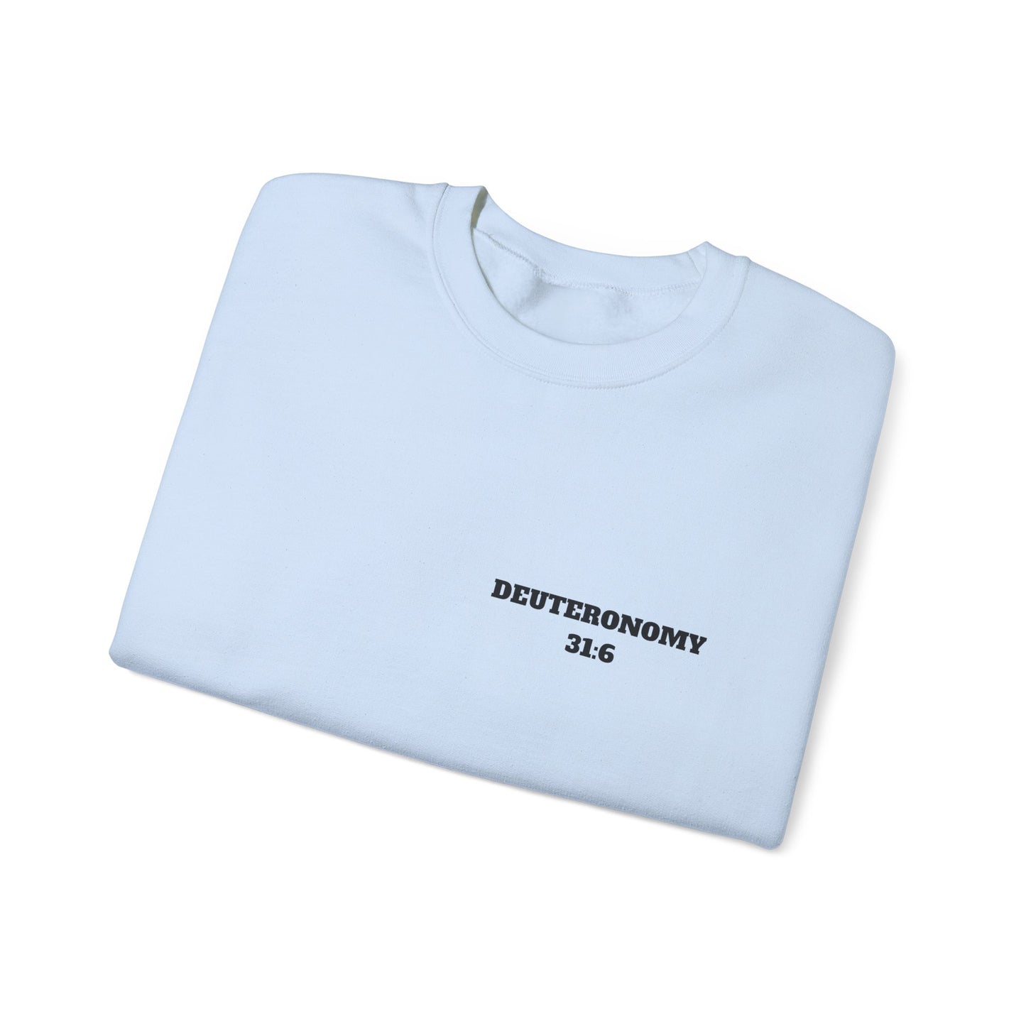 Dueteronomy 31:6 Christian Sweatshirt, Christian Gifts, Christian Back To School Gifts, Trendy Christian Apparel