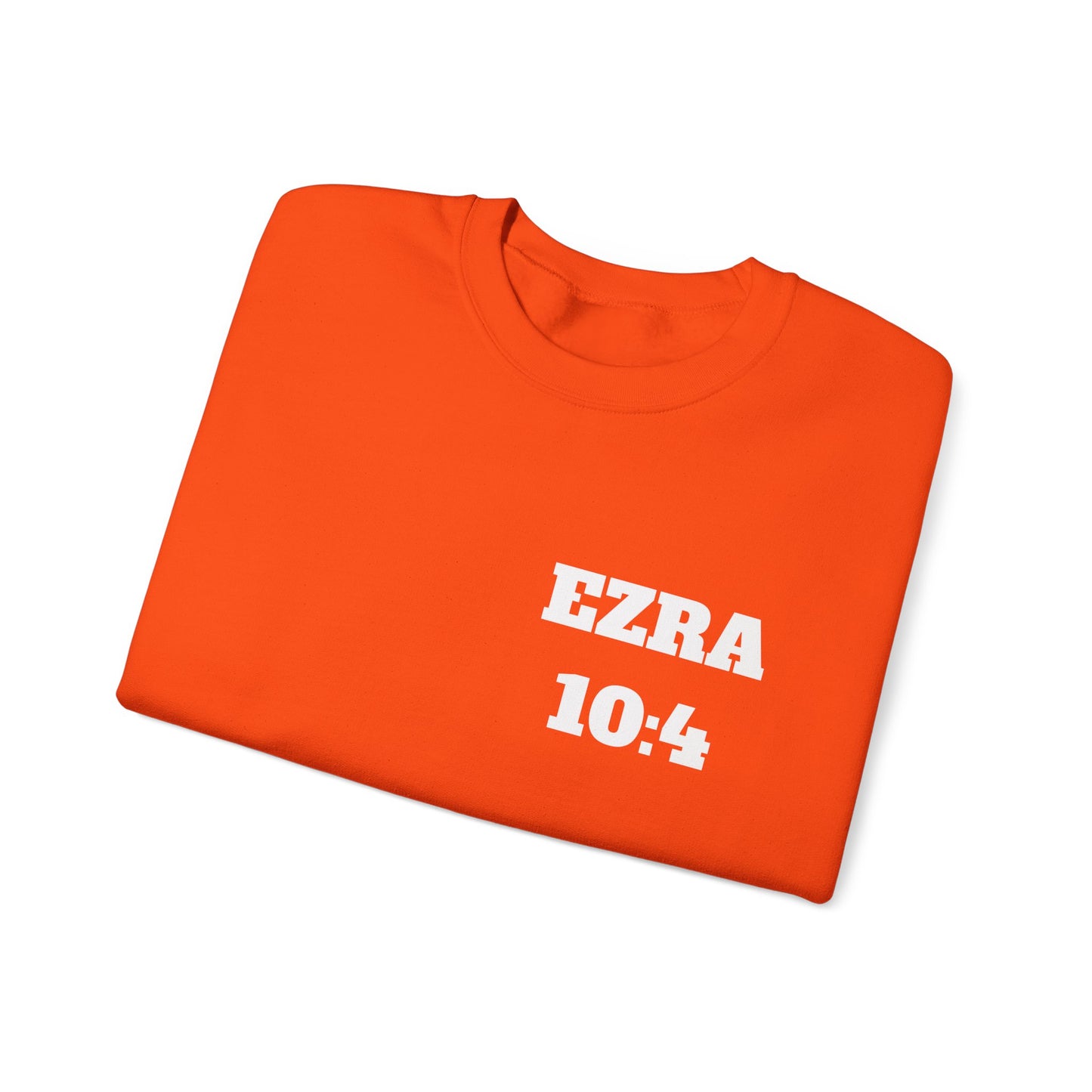 Ezra 10:4 Christian Sweatshirt, Christian Gifts, Christian Back To School Gifts, Church Outfits