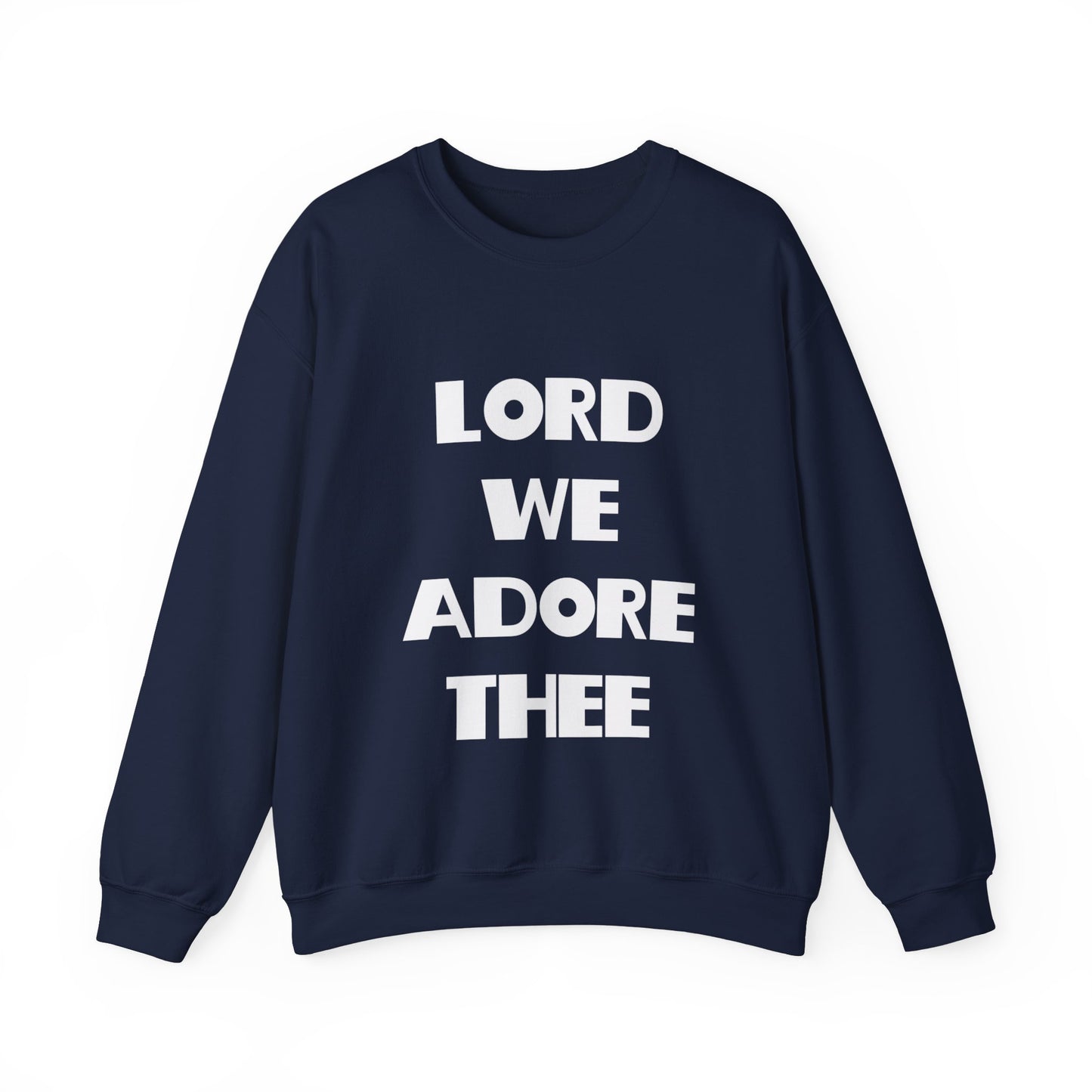 Lord We Adore Thee Sweatshirt Inspired by Sister Act 2