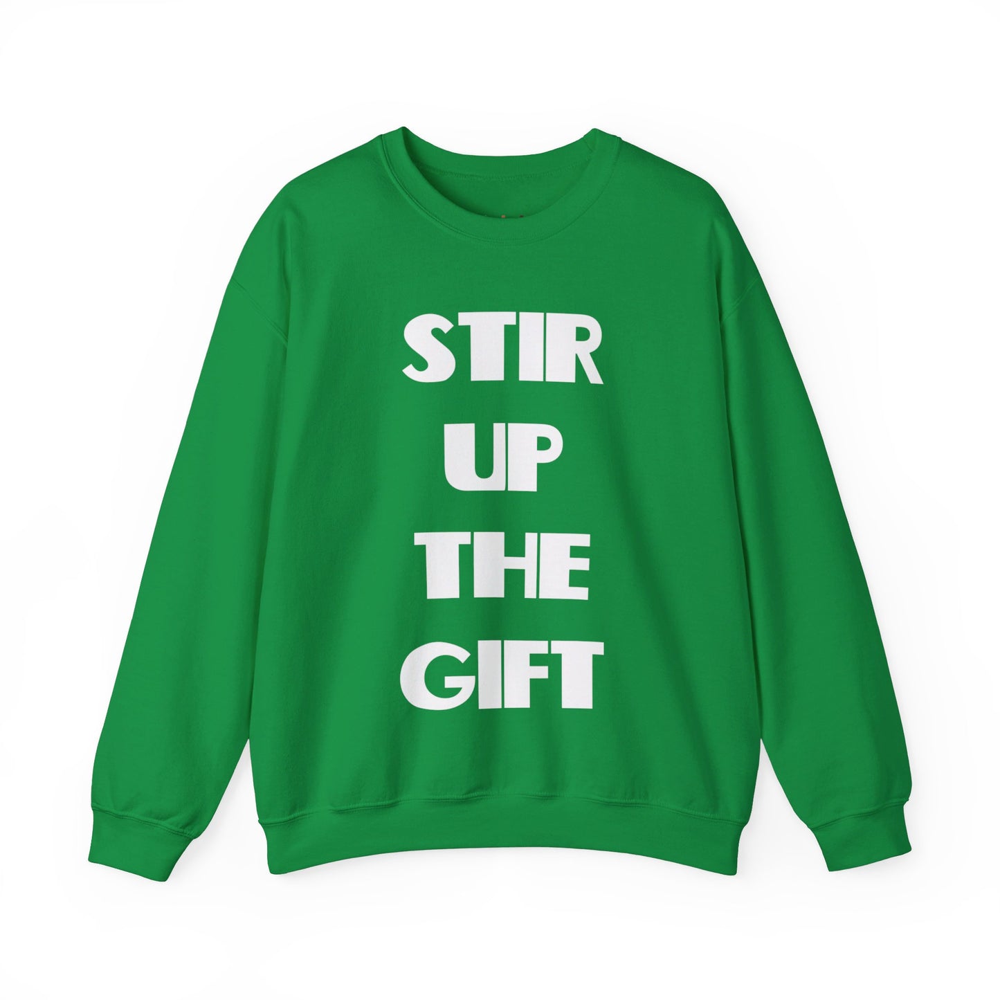 Stir Up The Gift Christian Sweatshirt