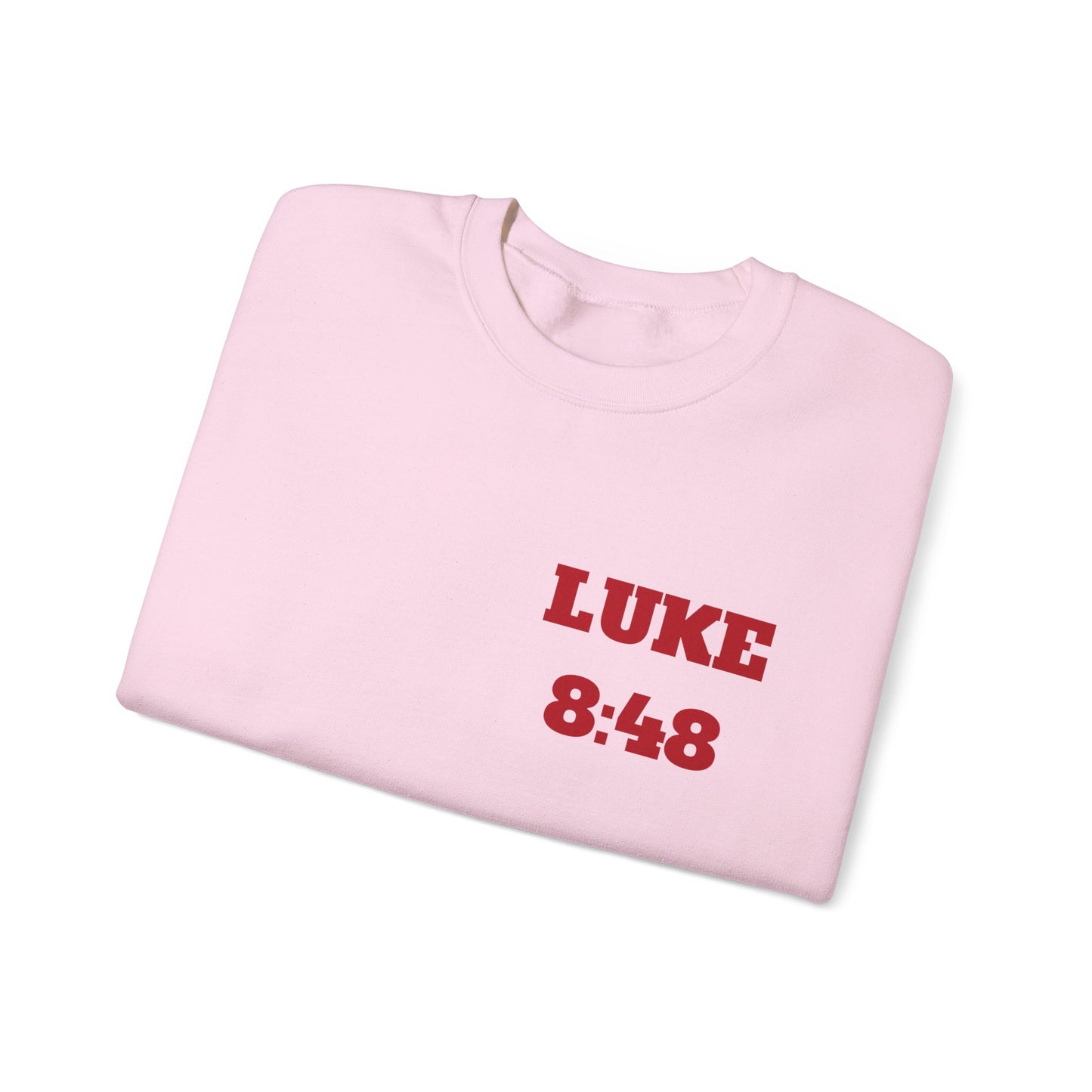 Luke 8:48 Christian Sweatshirt, Christian Tee Shirts, Faith T-Shirts, Bible Verse T-Shirts, Christian Tees With Scripture