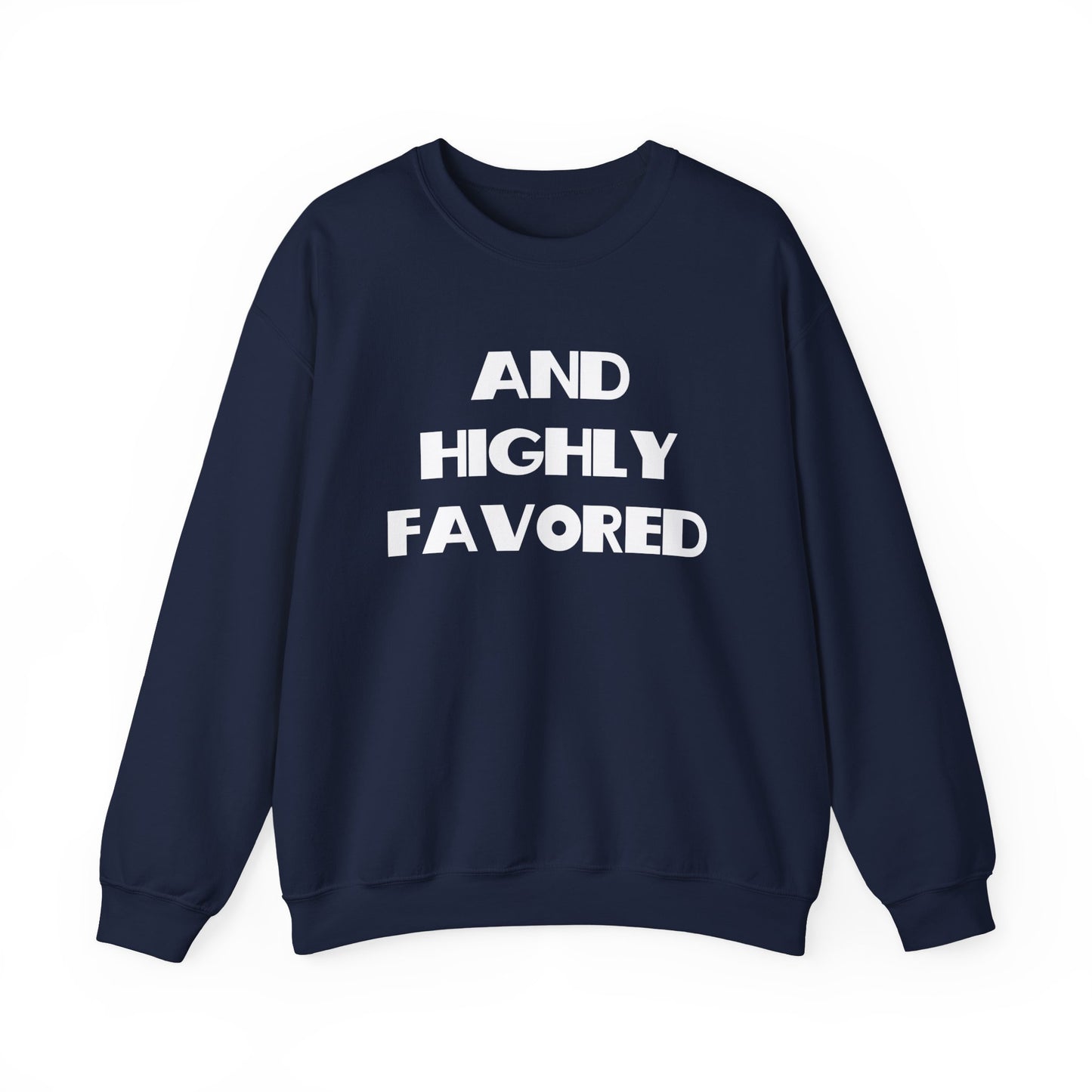 And Highly Favored Christian Sweatshirt, Christian Gifts, Trendy Christian Apparel, Christian Christmas Gifts