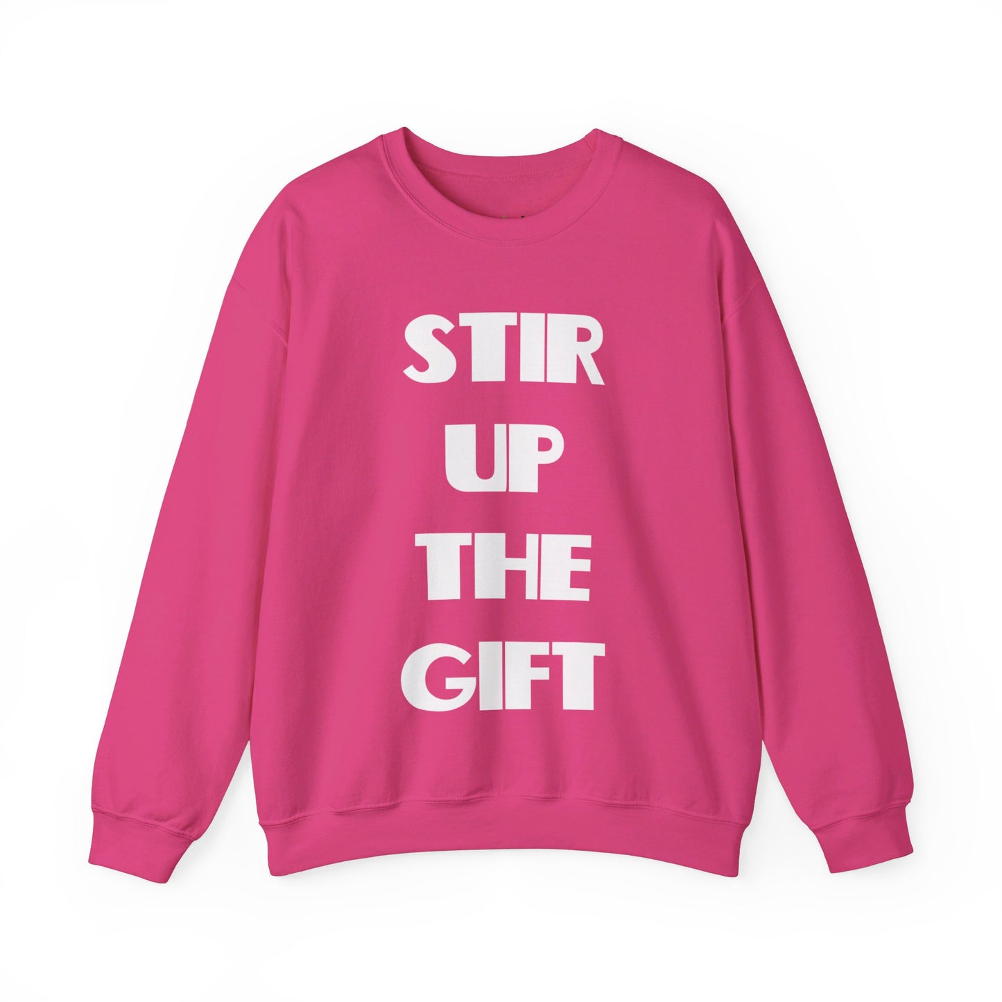 Stir Up The Gift Christian Sweatshirt