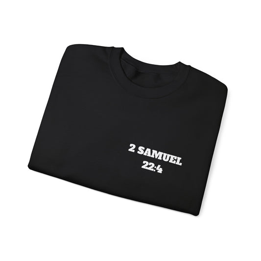 2 Samuel 22:4 Christian Sweatshirt, Christian Gifts, Christian Back To School Gifts, Trendy Christian Apparel
