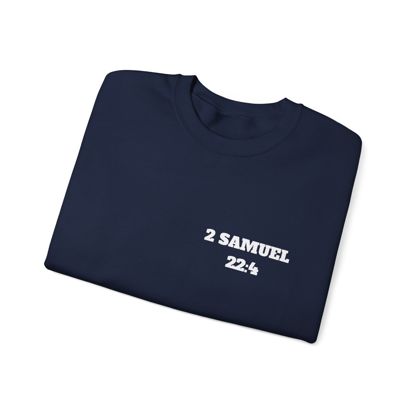 2 Samuel 22:4 Christian Sweatshirt, Christian Gifts, Christian Back To School Gifts, Trendy Christian Apparel