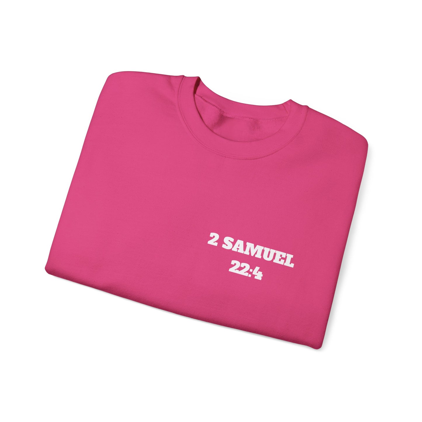 2 Samuel 22:4 Christian Sweatshirt, Christian Gifts, Christian Back To School Gifts, Trendy Christian Apparel